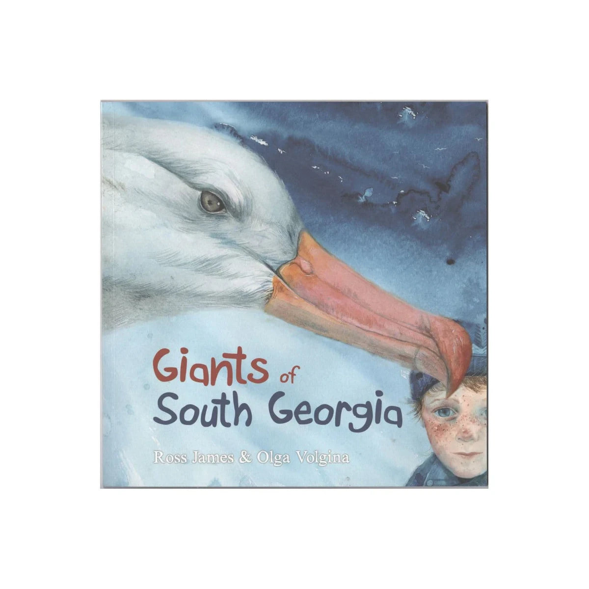 Giants of South Georgia by Ross James illustrated by Olga Volgina