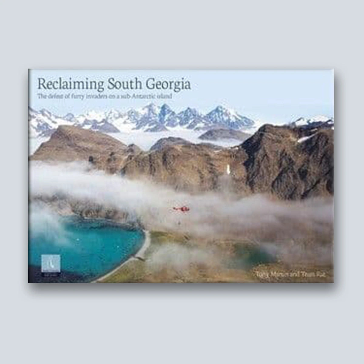 Reclaiming South Georgia By Tony Martin and Team Rat